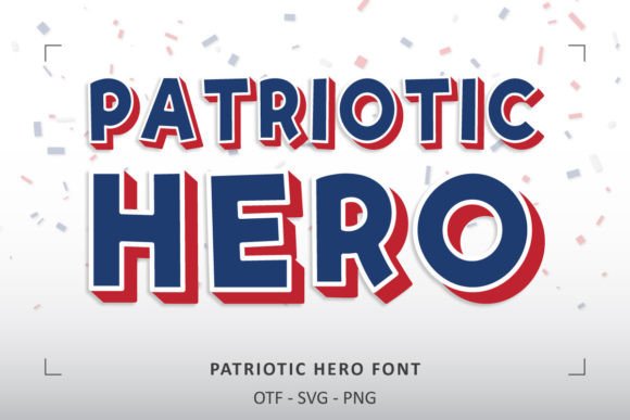 Patriotic Hero: A Display Font for Bold American Projects