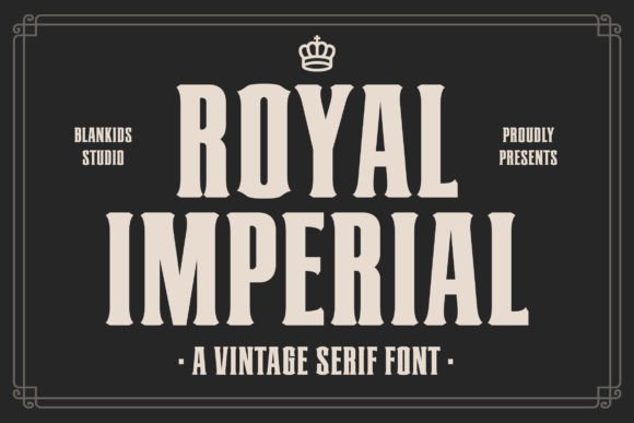 Royal Imperial: Command Attention with This Bold Serif