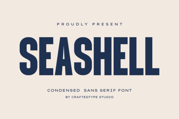 Seashell: The Modern Condensed Sans Serif for Bold Design